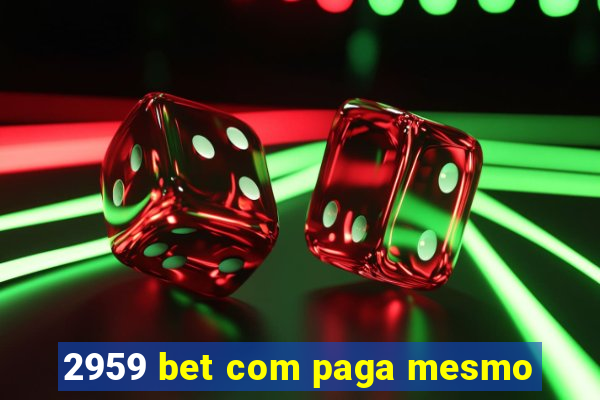 2959 bet com paga mesmo